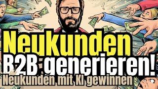 Neukunden generieren mit KI – Neukundengewinnung b2b einmal ganz einfach ohne viel Aufwand!