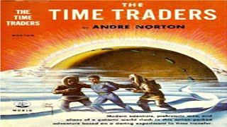 The Time Traders  By Andre Norton  Science Fiction  Full Audiobook