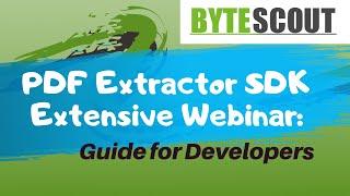 PDF Extractor SDK Extensive Webinar: Guide for Developers