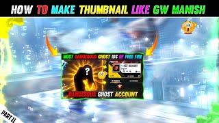 HOW TO MAKE THUMBNAIL LIKE GW MANISH PART 11 @gwmanish | IT'S GAMECHANGERZ