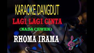 Karaoke Lagi Lagi Cinta Nada Cewek - Rhoma Irama (Karaoke Dangdut Tanpa Vocal)