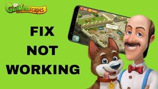 How To Fix And Solve Not Working On Gardenscapes App | Final Solution