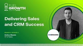 Fuel Growth Podcast: Delivering Sales and CRM Success | Business Growth Strategy