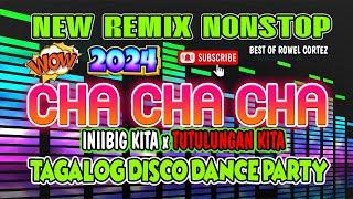 NEW  INIIBIG KITA x TUTULUNGAN KITA  NON STOP CHA CHA TAGALOG DISCO DANCE 2024 . BEST ROWEL CORTEZ