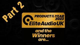 Unveiling more Champions. Elite Audio 2023 Products of the Year Awards Part 2