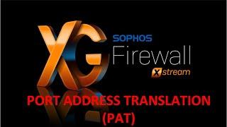 PORT ADDRESS TRANSLATION (PAT) SOPHOS XG V18