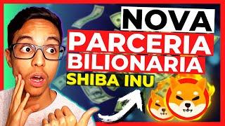 Shiba Inu: Nova Parceria BILIONÁRIA que pode fazer Shiba DECOLAR no futuro! [criptomoeda]