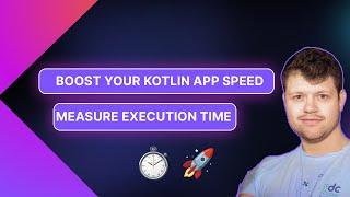 Optimize Your Kotlin App for Faster Performance - Learn How to Measure Execution Time