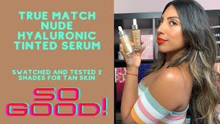 *NEW* L’Oréal True Match Nude Hyaluronic Tinted Serum|Review + Swatches|Medium Tan 5-6 Tan 6-7