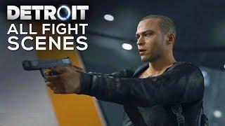 ALL FIGHT SCENES AND GAMEPLAY (Best Action Moments) - DETROIT BECOME HUMAN