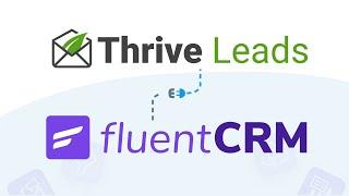 How to Connect Thrive Leads with FluentCRM