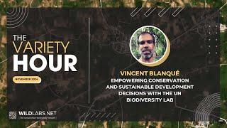 Vincent Blanqué: Conservation and Sustainable Development with the UN Biodiversity Lab