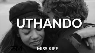 Uthando // Miss Kiff