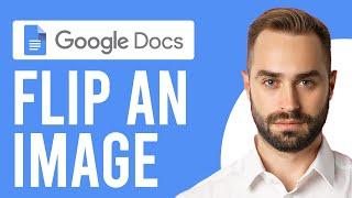 How to Flip an Image in Google Docs (How to Mirror an Image in Google Docs)