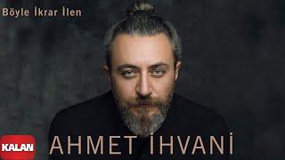 Ahmet İhvani feat. Zeynep Bakşi Karatağ - Böyle İkrar İlen [ Perde © 2020 Kalan Müzik ]