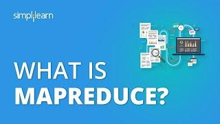 What Is MapReduce? | What Is MapReduce In Hadoop? | Hadoop MapReduce Tutorial | Simplilearn