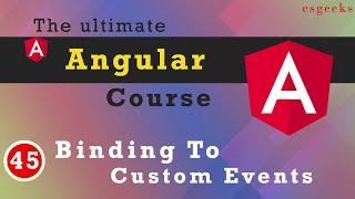 Angular Tutorial#45---Binding to Custom Events