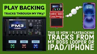 Playing backing tracks trough my Fractal Audio FM3