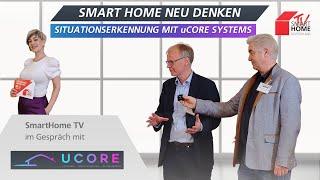 SmartHome neu denken - Situationserkennung mit uCore Systems | Smart Home TV