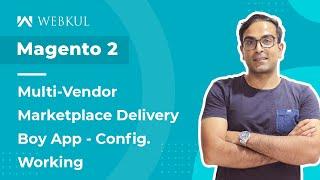 Magento 2 Multi Vendor Delivery Boy App - Workflow