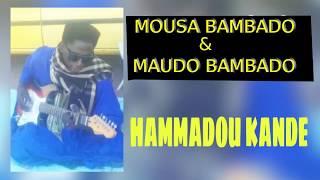 mousa Bambado ft maudo Bambado - Hammadou Kande part 1