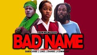 BAD NAME - FULL JAMAICAN MOVIE | a JAMMIWOOD PRODUCTION