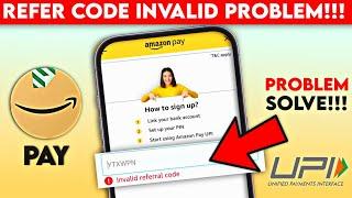 Amazon Pay Invalid Refer Code Problem Thik kaise kare 2023 #amazon #upi #amazonpay