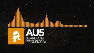 [House] - Au5 - Guardians (feat. Fiora) [Monstercat Release]