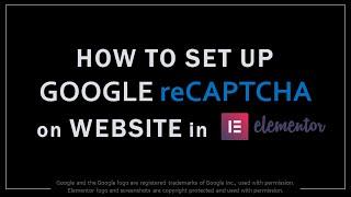 How to Set Up Google reCAPTCHA on Website in Elementor