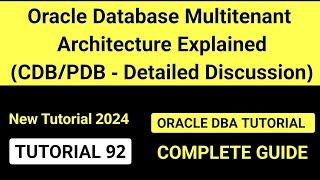 Oracle Database Multitenant Architecture Explained: CDBs, PDBs & More || Oracle DBA Tutorials - 2024