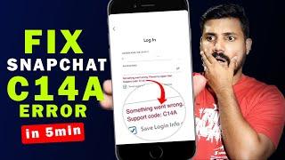 Snapchat Login Problem | How to Fix Snapchat Support Code C14A  | Something Went Wrong Snapchat