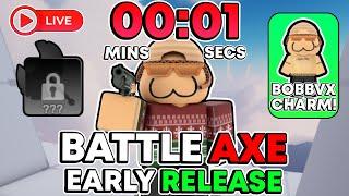 FULLSCREEN: BATTLE AXE EARLY ACCESS: LIVE KILL ME FOR CHARM IN ROBLOX RIVALS!