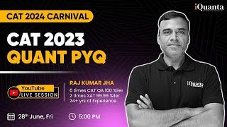 CAT 2023 Quant PYQ | CAT 2024 Carnival | iQuanta