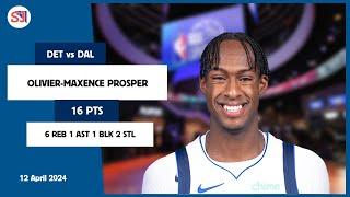 OLIVIER-MAXENCE PROSPER 16 PTS 6 REB 1 AST 1 BLK 2 STL | vs DET 12 Apr 23-24 DAL Player Highlights