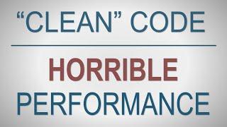 "Clean" Code, Horrible Performance
