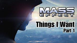 Things We Want In The Next Mass Effect Game