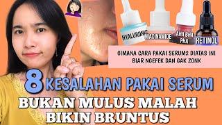 BUKAN MULUS MALAH BRUNTUS! 8 KESALAHAN PAKAI SERUM WAJAH YANG WAJIB KALIAN TAHU