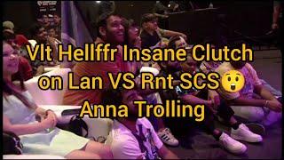 Vlt Hellffr Insane Clutch on Lan VS Rnt SCSAnna Banter