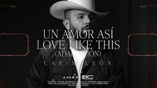 Un Amor Asi | Love Like This - Carin Leon [Colmillo De Leche  Live Sessions]