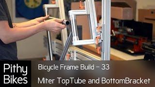 Bicycle Frame Build 33 - Miter And Fixture Top Tube And Bottom Bracket