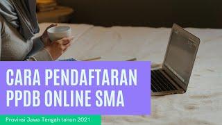 Cara Pendaftaran PPDB Online SMA. Panduan langkah demi langkahnya.