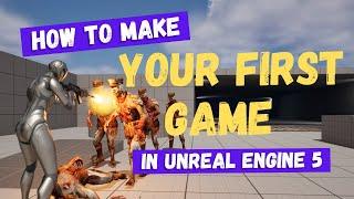 How To Make Your First Game - Unreal Engine 5 Beginner's Tutorial