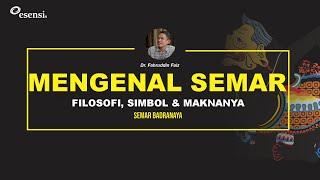 SEMAR - Filosofi, Simbol dan Maknanya | Dr Fahruddin Faiz