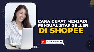 Cara Menjadi Penjual Star Seller di Shopee dengan Cepat