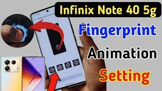 Infinix Note 40 5g Fingerprint animation change  / fingerprint animation setting in Infinix Note 40