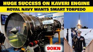 Indian Defence News:Drdo Ready to make Kaveri-2.0 Engine,Royal navy wants a Smart Torpedo,A-400M IAF