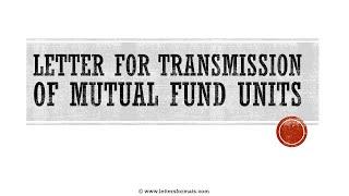 How to Write a Letter Letter for Transmission of Mutual Fund Units