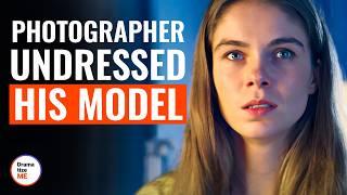 PHOTOGRAPHER UNDRESSED HIS MODEL | @DramatizeMe