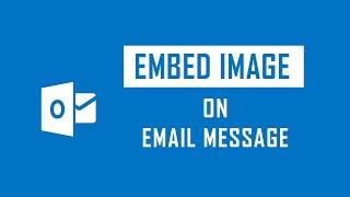 How to Embed Images in Email message on Outlook Email Client