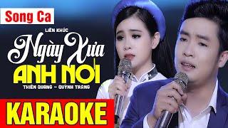 KARAOKE LK Ngày Xưa Anh Nói, Bội Bạc - SONG CA | Thiên Quang ft Quỳnh Trang